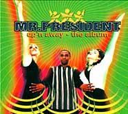 Mr President_Up n away The Album